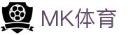 MK体育App下载入口|MK体育